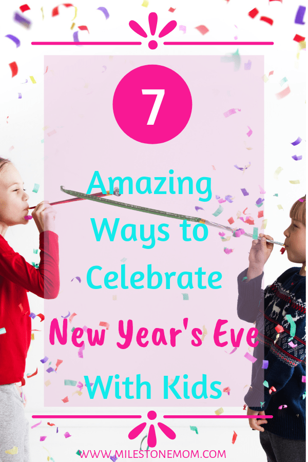 7 Amazing Ways to Celebrate New Year’s Eve with Kids