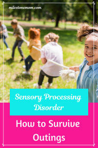 How to Help a Child with Sensory Processing Disorder Survive Outings ...